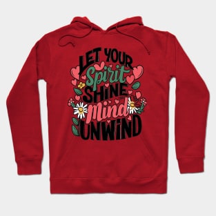 Let Your Spirit Shine, Mind Unwind Hoodie